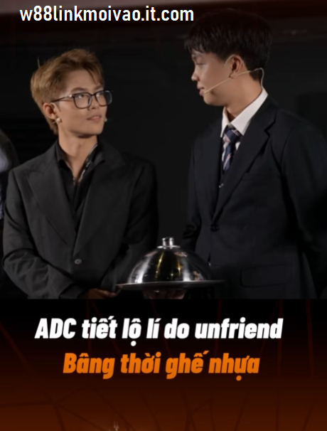 adc tiet lo li do unfriend bang